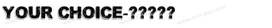 YOUR CHOICE字体转换